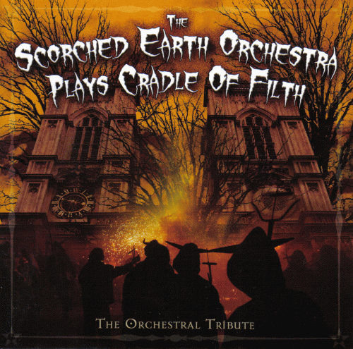 Cradle Of Filth : Scorched Earth Orchestra Plays Cradle of Filth: The Orchestra Tribute